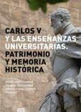 carlos v y las ensenanzas universitarias patrimonio y memoria histori