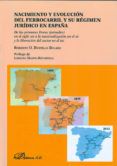 nacimiento y evolucion del ferrocarril y su regimen juridico en e span