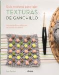 texturas de ganchillo guia moderna para tejer