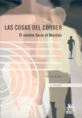 las cosas del correr el camino hacia el maraton