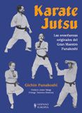 Karate Jutsu Las Enseñanzas Originales Del Gran Maestro Funakosh I