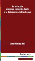 Necesaria Respuesta Legislativa Frente A La Delincuencia Habitual Grav