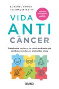 Vida Anticáncer: Transforma Tu Vida Y Tu Salud Mediante Una Combi Naci