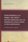 Entreteniendo A Los Pobres. Una Critica Político Ideologica De Las Med