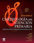 Braunwald. Cardiología En Atención Primaria (12ª Ed.)