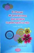 Manual De Instrucciones Que Perdiste Cuando Nacio Tu Hijo: Casos Reale