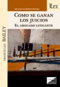 Como Se Ganan Los Juicios: El Abogado Litigante