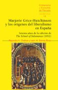 Marjorie Grice-hutchinson Y Los Orígenes Del Liberalismo En España.set