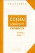 Ecrire Pour Convaincre: Corriges