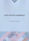 ¿que Justicia Queremos?