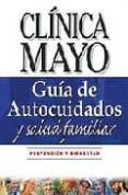 Guia De Autocuidados: Guia De La Clinica Mayo