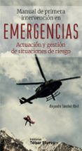 Manual De Primera Intervencion En Emergencias. Actuacion Y Gestion De