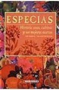 Especias: Historia Usos Cultivos Y Sus Mejores Recetas