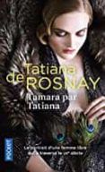 Tamara Par Tatiana: Sur Les Traces De Tamara De Lempicka