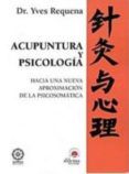 Acupuntura Y Psicologia: Hacia Una Nueva Aproximacion De La Psicosomat