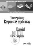 Especial Dele B1 Curso Completo: Transcripciones Y Respuestas Explicad