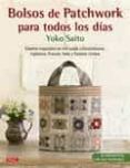 Bolsos De Patchwork Para Todos Los Dias (21 Proyectos Con Sus Patrones