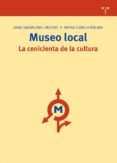 Museo Local. La Cenicienta De La Cultura