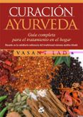 Curación Ayurveda: Guia Completa Para El Tratamiento En El Hogar