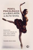 (i.b.d.) Perfil Psicologico De Un Bailarin De Alto Nivel: Rasgos Vocac