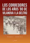 Los Corredores De Los Años 90 De Vilanova I La Geltru