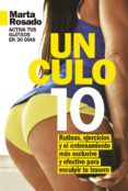 Un Culo 10: Rutinas Ejercicios Y El Entrenamiento Más Exclusivo Para E