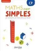 Maths Super Simples Cp : Je Manipule Je M Entraîne Je Réussis : Fichie