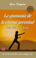 La Gimnasia De La Eterna Juventud: Guia Facil Que Qi Gong