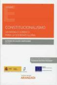 Constitucionalismo. Un Modelo Jurídico Para La Sociedad Global