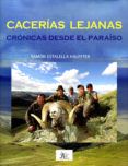 Cacerías Lejanas: Crónicas Desde El Paraíso