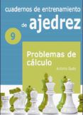 Cuadernos De Entrenamiento En Ajedrez. 9: Problemas De Calculo