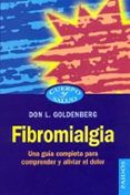 Fibromialgia: Una Guia Completa Para Comprender Y Aliviar El Dolo R