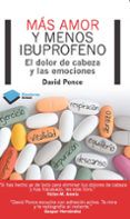 Mas Amor Y Menos Ibuprofeno: El Dolor De Cabeza Y Las Emociones